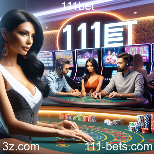 Cassino ao Vivo na 111bet: A Experiência de Jogo que Você Deseja